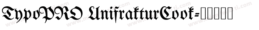 TypoPRO UnifrakturCook字体转换